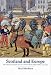 Book Scotland and Europe: The Medieval Kingdom and Its Contacts with Christendom, c.1215-1545