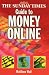 The "Sunday Times" Guide to Money Online: Making the Most of Your Money on the Web