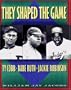 They Shaped the Game: Ty Cobb, Babe Ruth, and Jackie Robinson