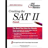 cracking the sat ii french 2003 2004 edition college test prep
