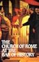 Church of Rome at the Bar of History
