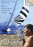 Sulla Scia Di Colombo - Il Sogno Di Fabio Bonini