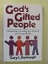 God's Gifted People: Discovering and Using Your Spiritual and Personal Gifts