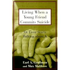 Living When a Young Friend Commits Suicide: Or Even Starts Talking About It