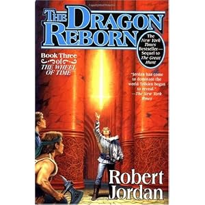 The Dragon Reborn: Book Three of 'The Wheel of Time' by Robert Jordan