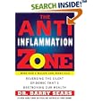 The Anti-Inflammation Zone: Reversing the Silent Epidemic That's Destroying Our Health by  Barry Sears