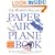 The World Record Paper Airplane Book