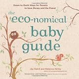  : The Eco-nomical Baby Guide: Down-to-Earth Ways for Parents to Save Money and the Planet