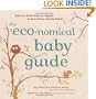 The Eco-nomical Baby Guide: Down-to-Earth Ways for Parents to Save Money and the Planet