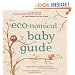 The Eco-nomical Baby Guide: Down-to-Earth Ways for Parents to Save Money and the Planet