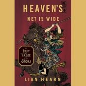 Heaven's Net Is Wide: A Prequel to Tales of the Otori | [Lian Hearn]