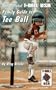 The Official Family Guide to Tee Ball: T Ball USA