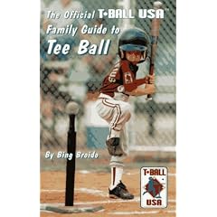 The Official Family Guide to Tee Ball: T Ball USA