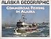 Commercial Fishing in Alaska (Alaska Geographic) by Joel Gay