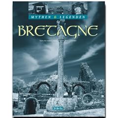 Bretagne: Mythen und Legenden