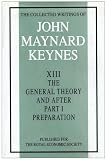 The Collected Writings: The General Theory and After - Preparation v. 13