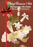 Gumpaste Orchids Advanced Techniques DVD
