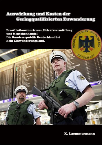 Auswirkung und Kosten der Geringqualifizierten Zuwanderung (German Edition)