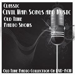 16 Classic Civil War Songs and Music Old Time Radio Broadcasts on DVD (over 41 minutes running... by 