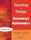 Teaching by design in elementary mathematics, grades K-1