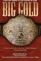 Big Gold: A Close Look at Pro Wrestling's Most Celebrated Championship Belt Big Gold: A Close Look at Pro Wrestling's Most Celebrated Championship Belt