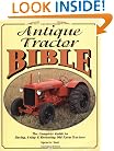Antique Tractor Bible: The Complete Guide to Buying, Using and Restoring Old Farm Tractors (Motorbooks Workshop)