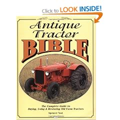 Antique Tractor Bible: The Complete Guide to Buying, Using and Restoring Old Farm Tractors