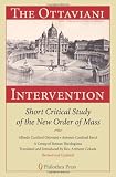 The Ottaviani Intervention: Short Critical Study of the New Order of Mass