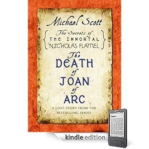 The Death of Joan of Arc: A Lost Story from the Secrets of the Immortal Nicholas Flamel