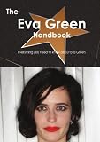 The Eva Green Handbook - Everything you need to know about Eva Green