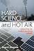 Hard Science and Hot Air: Dissecting the Global Warming Debate