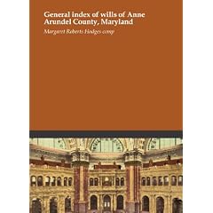 General index of wills of Anne Arundel County, Maryland