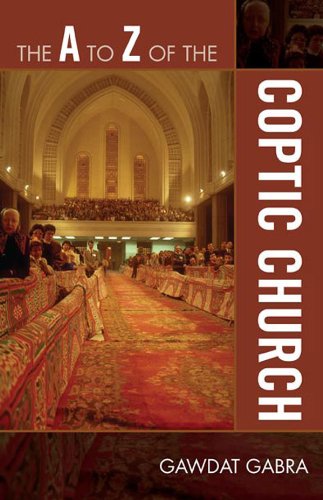 The A to Z of the Coptic Church (The A to Z Guide Series)