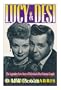Lucy and Desi: The Legendary Love Story of Television's Most Famous Couple