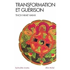 Transformation et gu�rison : Le Sutra des quatre �tablissements de l'attention