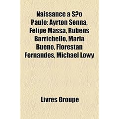 Naissance So Paulo: Ayrton Senna, Felipe Massa, Rubens Barrichello, Maria Bueno, Florestan Fernandes, Michael Lwy