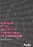 Comment Proust peut éclairer votre pratique de l'épileptologie Comment Proust peut éclairer votre pratique de l'épileptologie