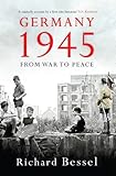 Germany 1945 : from war to peace