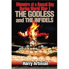 The Godless & the Infidels: Memoirs of a Rascal Boy During World War I