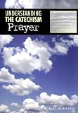 Understanding the Catechism: Prayer