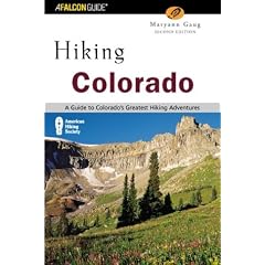 Hiking Colorado, 2nd: A Guide to Colorado's Greatest Hiking Adventures