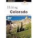 Hiking Colorado, 2nd: A Guide to Colorado's Greatest Hiking Adventures