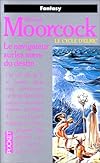 Le Cycle d'Elric, tome 3 : Le Navigateur sur les mers du destin