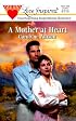 A Mother at Heart (Stealing Home Series #2) (Love Inspired #94)