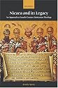 Nicaea and Its Legacy: An Approach to Fourth-Century Trinitarian Theology