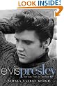 Elvis Presley: The Man, the Life, the Style
