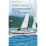 80 000 ( Achtzigtausend) Meilen und Kap Hoorn: Ein Seglerlebenvon "Bobby Schenk"