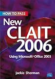 How to pass New CLAIT 2006 : using Microsoft Office 2003