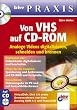 Von VHS auf CD-ROM - Analoge Videos digitalisieren, schneiden und brennen. bhv Praxis. Mit CD-ROM