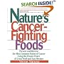 Nature's Cancer-Fighting Foods: Prevent and Reverse the Most Common Forms of Cancer Using the Proven Power of Great Food and Easy Recipes